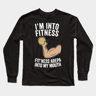 I'm Into Fitness Fitness Arepa Into My Mouth Long Sleeve T-Shirt